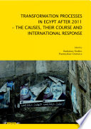 Transformation processes in Egypt after 2011 : the causes, their course and international response /