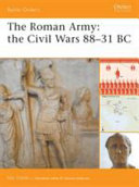 The Roman army : the civil wars, 88-31 BC /