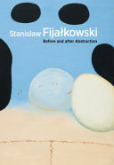 Stanisław Fijałkowski : before and after abstraction /