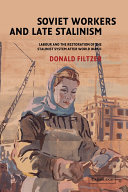 Soviet workers and late Stalinism : labour and the restoration of the Stalinist system after World War II /