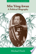 Min Yŏng-hwan : a political biography /