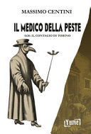 Il medico della peste : 1630 : il contagio di Torino /