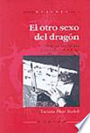 El otro sexo del dragón : mujeres, literatura y sociedad en China /