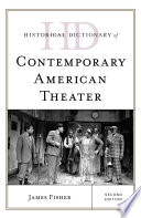 Historical dictionary of contemporary American theater /