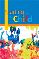 Starting from the child : teaching and learning in the foundation stage /