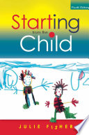 Starting from the child : teaching and learning in the foundation stage /