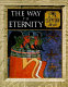 The Way to eternity : Egyptian myth /