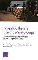 Equipping the 21st century Marine Corps : alternative equipping strategies for task-organized units /
