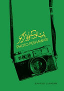 Photo Peshawar = Pishāvar ke foṭogrāfar /