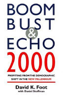 Boom, bust  echo 2000 : profiting from the demographic shift in the new millennium /