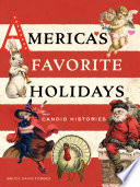 America's favorite holidays : candid histories /
