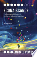 Econaissance : the reimagined school and the culture of entrepreneurialism /