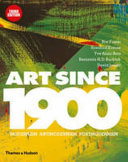 Art since 1900 : modernism, antimodernism, postmodernism /