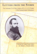 Letters from the storm : the intimate Civil War letters of Lt. J.A.H. Foster, 155th Pennsylvania Volunteers /