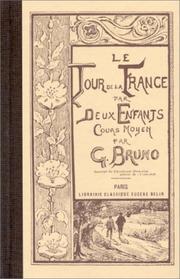 Le tour de la France par deux enfants : devoir et patrie ; livre de lecture courante ... /