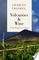 Volcanoes & wine : from Pompeii to Napa /