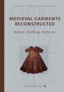Medieval garments reconstructed : Norse clothing patterns /