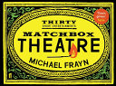 Matchbox theatre : thirty short entertainments /