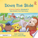 Down the slide : a 'Words Together' storybook to help children find their voices /
