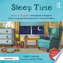 Sleep time : a 'Words Together' storybook to help children find their voices /