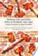 Medicine, Law and Public Policy in Scotland : c. 1850-1990 /