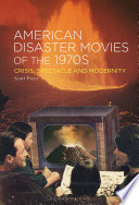 American disaster movies of the 1970s : crisis, spectacle and modernity /