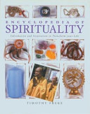 Encyclopedia of spirituality : information and inspiration to transform your life /