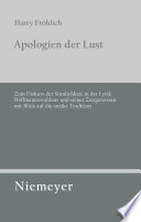 Apologien der Lust : Zum Diskurs der Sinnlichkeit in der Lyrik Hoffmannswaldaus und seiner Zeitgenossen mit Blick auf die antike Tradition /