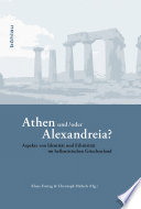 Athen und/oder Alexandreia? : Aspekte von Identität und Ethnizität im hellenistischen Griechenland /