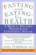 Fasting and eating for health : a medical doctor's program for conquering disease /
