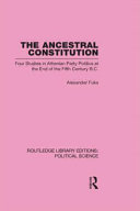 The ancestral constitution : four studies in Athenian party politics at the end of the fifth century B.C. /