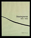 Staatsgrenze : 1981-1983 /