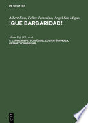 !Qué barbaridad! : Einführung in die spanische Sprache. Kontrastiv-kognitiver Sprachlehrkurs auf audiovisueller Grundlage.