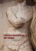 Corazas helen�isticas decoradas : opla kala, los Siris bronzes y su contexto /
