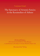 The sanctuary of Artemis Soteira in the Kerameikos of Athens /