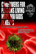 Caregivers of persons living with HIV/AIDS in Kenya an ecological perspective /