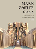 Mark Foster Gage : architecture in high resolution /