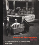 American photography, 1890-1965, from the Museum of Modern Art, New York /