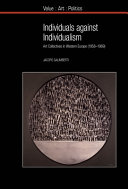Individuals against individualism : art collectives in Western Europe (1956-1969) /