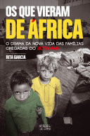 Os que vieram de África : o drama da nova vida das famílias chegadas do ultramar /