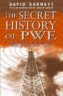 The secret history of PWE : the Political Warfare Executive 1939-1945 /