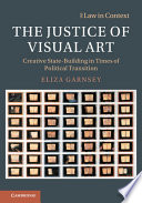 The justice of visual art : creative state-building in times of political transition /