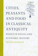 Cities, peasants, and food in classical antiquity : essays in social and economic history /