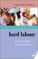 Hard labour : the sociology of parenthood /