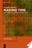 Making Time : World Construction in the Present-Tense Novel /
