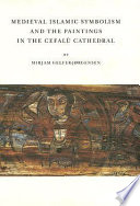 Medieval Islamic symbolism and the paintings in the Cefal�u Cathedral /