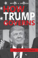 How Trump Governs : an assessment and prognosis /