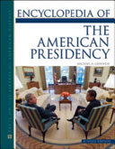 Encyclopedia of the American presidency /