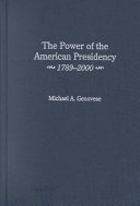The power of the American presidency : 1789-2000 /