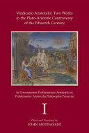 Vindicatio Aristotelis : two works of George of Trebizond in the Plato-Aristotle controversy of the fifteenth century /